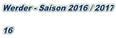 Werder - Saison 2016 / 2017  16