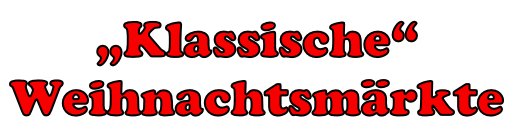 „Klassische“  Weihnachtsmärkte