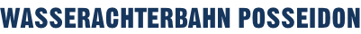 WASSERACHTERBAHN POSSEIDON