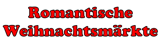 Romantische  Weihnachtsmärkte