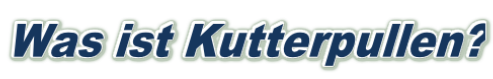 Was ist Kutterpullen?