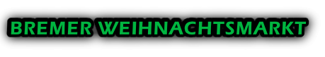 BREMER WEIHNACHTSMARKT
