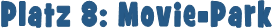 Platz 8: Movie-Park